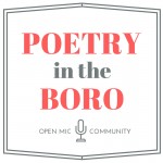 Poetry in the Boro: Featured Readings, Open Mic, Community